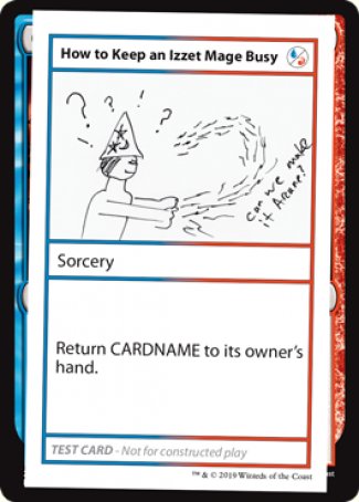 How to Keep an Izzet Mage Busy (2021 Edition) [Mystery Booster Playtest Cards] (CMB1 93)