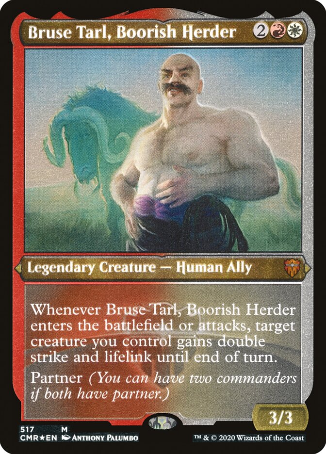 Bruse Tarl, Boorish Herder [Commander Legends Etched] (PCMR 517)