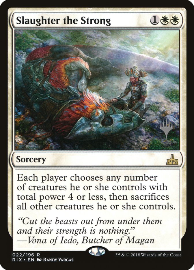 Slaughter the Strong (Promo Pack) [Rivals of Ixalan Promos] (PRIX 22P)