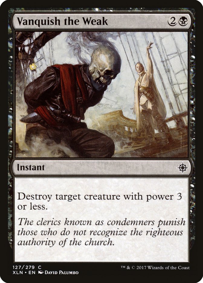 Vanquish the Weak [Ixalan] (XLN 127)