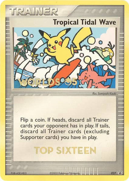 Tropical Tidal Wave - 27 (Worlds 2005 Top 16) [Nintendo: Black Star Promos]