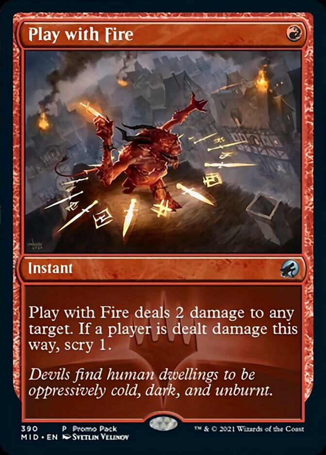 Play with Fire (Promo Pack) [Innistrad: Midnight Hunt Promo Pack] (MID 390)