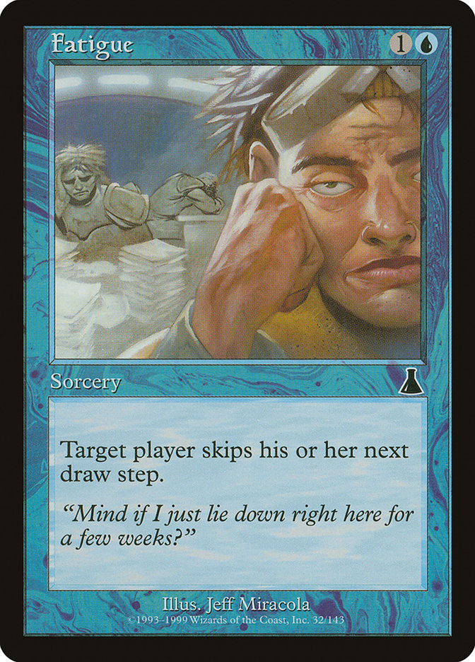 Fatigue [Urza's Destiny] (UDS 32)
