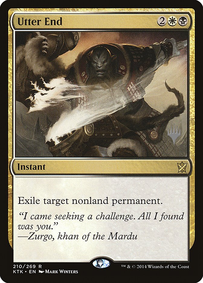 Utter End (Promo Pack) [Khans of Tarkir Promos] (PKTK 210P)