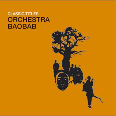 Orchestra Baobab - Classic Titles