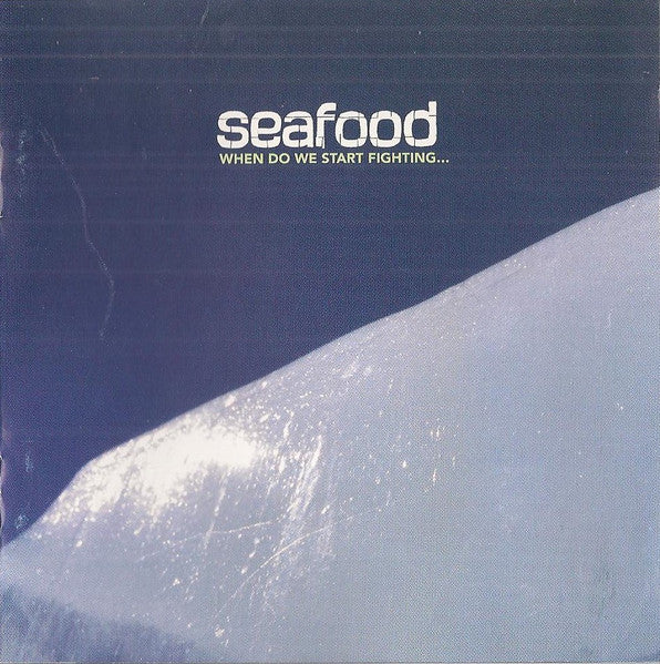 Seafood - When Do We Start Fighting...