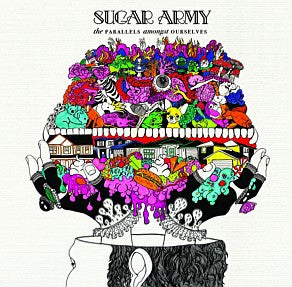 Sugar Army - The Parallels Amongst Ourselves