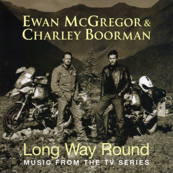 Ewan McGregor - Long Way Round (Music From The TV Series)