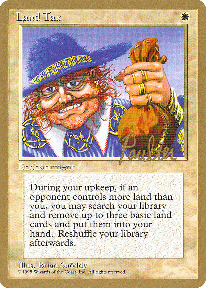 Land Tax (Preston Poulter) [Pro Tour Collector Set] (PTC PP34)