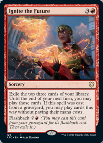 Ignite the Future [Dungeons & Dragons: Adventures in the Forgotten Realms Commander] (AFC 129)
