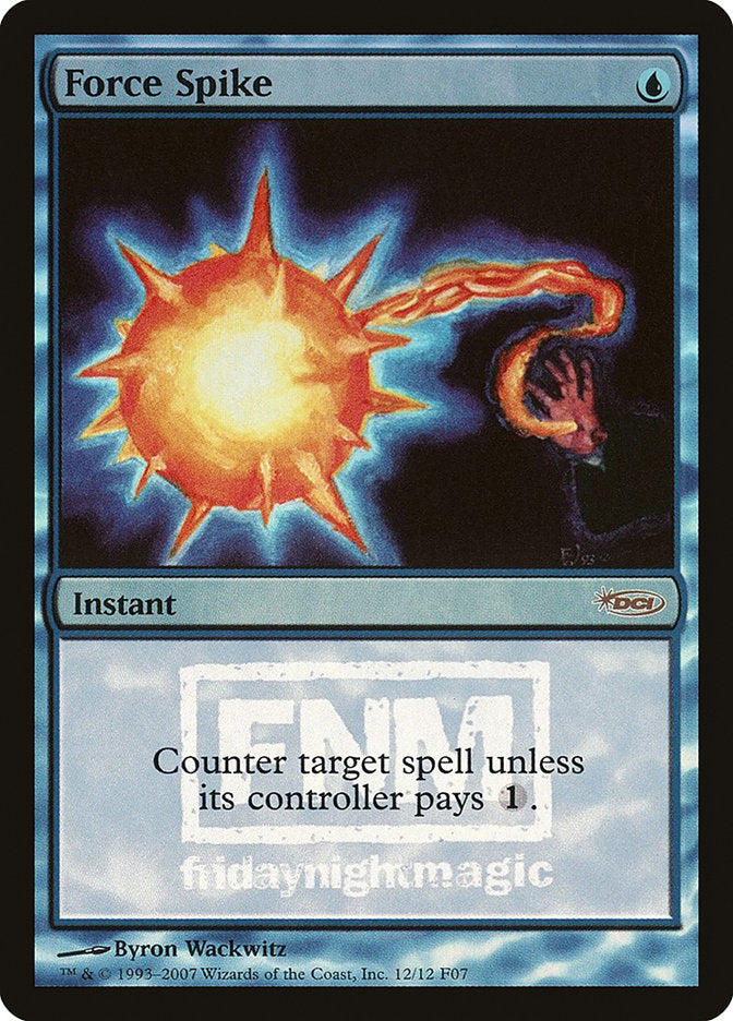 Force Spike [Friday Night Magic 2007] (F07 12)