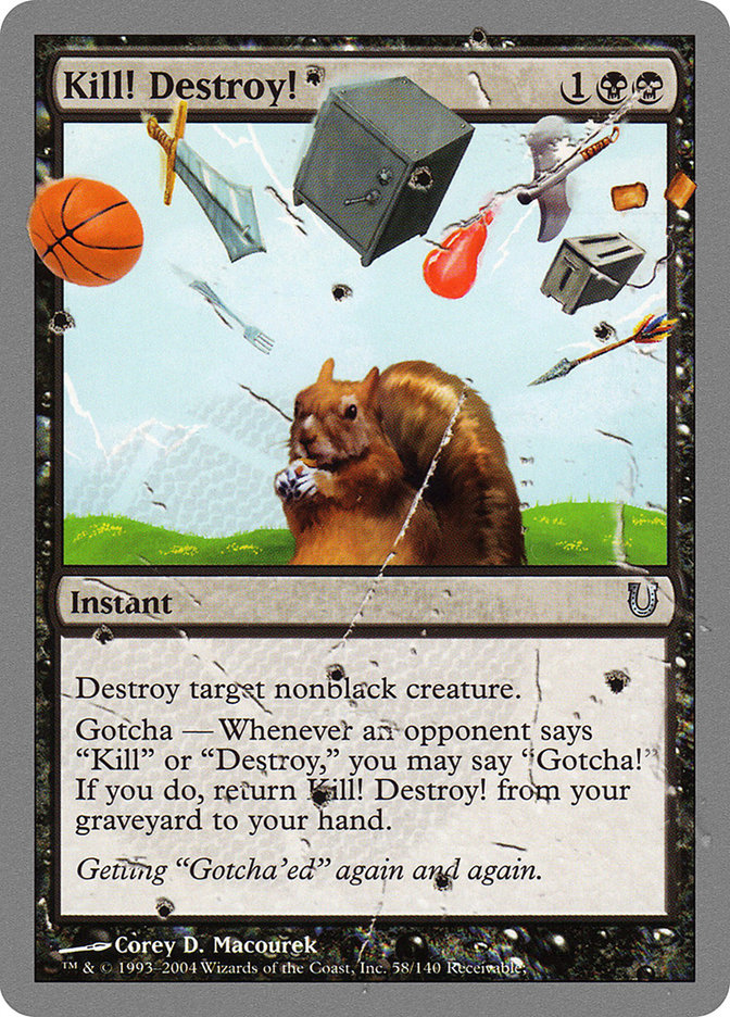 Kill! Destroy! [Unhinged] (UNH 58)